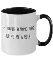 Funny Mug for dad If you can read this bring me a beer Fathers Day gift Funny birthday gift from son from daughter Funny gift for dad