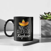 Nephew Gifts Nacho Average Nephew Mug Funny Nephew Gift Ideas Birthday Gift for Nephew Christmas Graduation Gift Nephew Coffee Mug Tea Cup