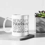 Pawpaw Gifts Pawpaw Mug Best Pawpaw Ever Fathers Day Gift Funny Pawpaw Gift Pawpaw Birthday Gift Christmas Gift for Pawpaw Coffee Mug