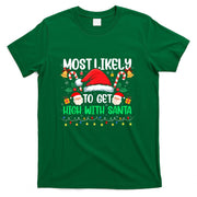 Most Likely to Get High with Santa Christmas Funny Matching T-Shirt