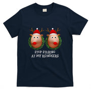 Womens Stop staring at my Reindeers Boobs Ugly Gag Xmas Sweater Short Sleeve T-Shirt