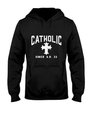 Catholic Since AD 33 God Jesus Christian T-Shirt