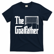 The Goalfather Dad Soccer Goalkeeper Goalie Coach T-Shirt