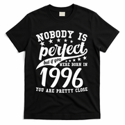 30th Birthday Nobody Is Perfect Born In 1996 You Are Pretty Close  T-Shirt - Black
