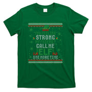You Feeling Strong My Friend Call Me Elf One More Ugly Xmas T-Shirt
