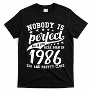 40th Birthday Nobody Is Perfect Born In 1986 You Are Pretty Close  T-Shirt - Black