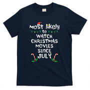 Most Likely Watch Christmas Movies July Xmas Family Matching T-Shirt