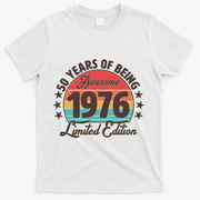 50th Birthday 50 Years Of Being Awesome 1976 Limited Edition T-Shirt - White
