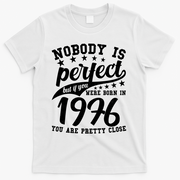 50th Birthday Nobody Is Perfect Born In 1976 You Are Pretty Close  T-Shirt - White