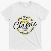 50th Birthday One Of A Kind Since 1976 Classic Built To Last All Original Parts  T-Shirt - White