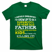 Funny 50th Birthday Gift For Father Dad From Fifty Year Great Gift T-Shirt