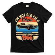 60 Birthday 1966 I'm Not Old I'm A Classic Custom Built Vintage Muscle Car T-Shirt - Black