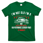 60th Birthday I'm Not Old I'm A Classic 1966 Custom Built High Performance Legendary Power T-Shirt - Green