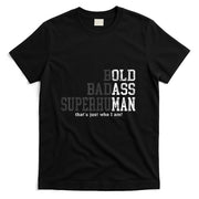 Funny Old Man Saying Gag Gift Birthday for Dad Fathers Day T-Shirt