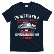 70th Birthday I'm Not Old I'm A Classic 1956 Custom Built High Performance Legendary Power T-Shirt - Navy