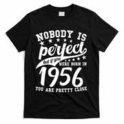70th Birthday Nobody Is Perfect Born In 1956 You Are Pretty Close  T-Shirt - Black