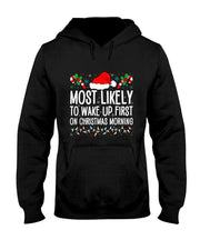 Most Likely To Wake Up First On Christmas Morning Xmas Gifts T-Shirt