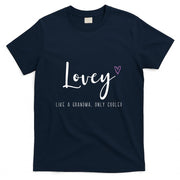 Lovey Like a Grandma Only Cooler Mothers Day T-Shirt