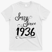 90th Birthday Sassy Since 1936 T-Shirt - White