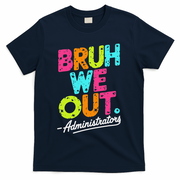Bruh We Out Last Day Of School Teacher Humor T-Shirt - Navy