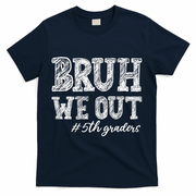 Bruh We Out 5th Graders Graduation 5th Grade Teachers T-Shirt - Navy