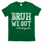 Bruh We Out Kindergarten Graduation Kindergarten Teachers T-Shirt - Green