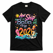 Cute Aw Ship Its A Besties Trip 2026 Vacation T-Shirt - Black