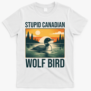 Funny Sarcastic Animal Stupid Canadian Wolf Bird T-Shirt - White
