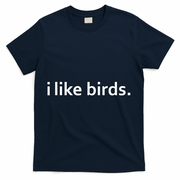 I Like Birds T-Shirt - Navy