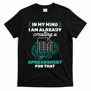 In My Mind Creating Spreadsheet Accountant Spreadsheet T-Shirt - Black