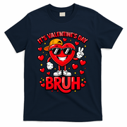 It's Valentines Day Bruh Funny Cute T-Shirt - Navy