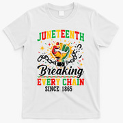 Juneteenth Breaking Every Chain Black History T-Shirt - White