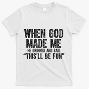 When God Made Funny Christian Faith Religious T-Shirt - White