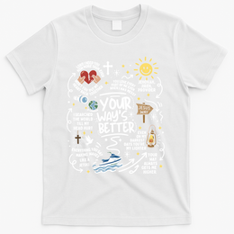 Your Way’s Better Christian Faith Inspirational T-Shirt - White
