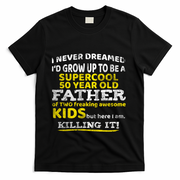 Funny 50th Birthday Gift For Father Dad From Fifty Year Great Gift T-Shirt