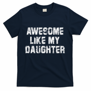Awesome Like My Daughter As Awesome As My Daughter T-Shirt