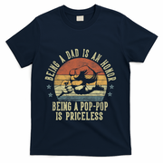 Being A Dad Is An Honor Being A Poppop Is Priceless Poppop T-Shirt
