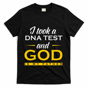 Funny I Took A Dna Test God Is My Father Jesus Christian T-Shirt