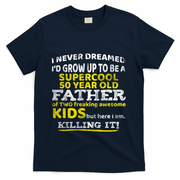 Funny 50th Birthday Gift For Father Dad From Fifty Year Great Gift T-Shirt