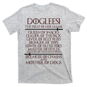 Dogleesi The First Of Her Name Mother Of Dogs T-Shirt