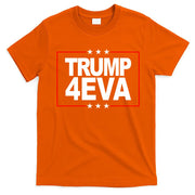 Donald Trump 4EVA 2028 Forever T-Shirt