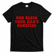 God Bless Your DadS Genetics T-Shirt
