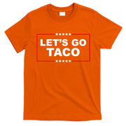 Lets Go Taco Funny Donald Trump T-Shirt
