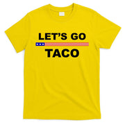 Let's Go Taco Funny Trump Always Chickens Out T-Shirt