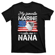 My Favorite Marine Calls Me Nana T-Shirt