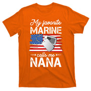 My Favorite Marine Calls Me Nana T-Shirt