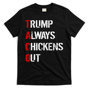 Taco Trump Always Chickens Out T-Shirt