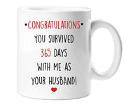 1st Anniversary Mug Congratulations You Survived 365 Days With Me As Your Husband First Anniversary Gift Present Wife Novelty Funny