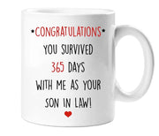 1st Anniversary Mug Congratulations You Survived 365 Days With Me As Your Son In Law First Anniversary Gift Present Daughter Novelty