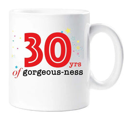30th Mug 30 Years Of Gourgeous ness 30 Year Old Mug 18th Birthday Present Gift Idea Cup